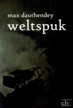 Dauthendey |  Weltspuk | Buch |  Sack Fachmedien