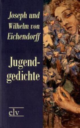 Eichendorff |  Jugendgedichte | Buch |  Sack Fachmedien