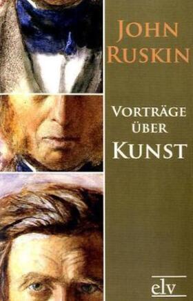 Ruskin |  Vorträge über Kunst | Buch |  Sack Fachmedien