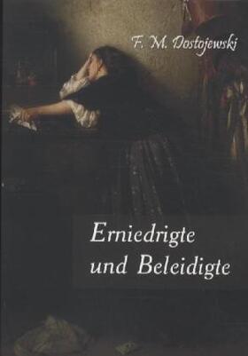 Dostojewski |  Erniedrigte und Beleidigte | Buch |  Sack Fachmedien