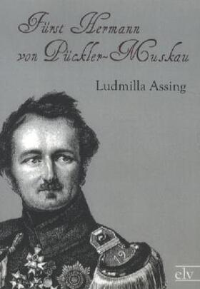Assing |  Fürst Hermann von Pückler-Muskau | Buch |  Sack Fachmedien