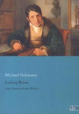 Holzmann |  Ludwig Börne | Buch |  Sack Fachmedien