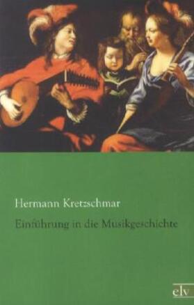 Kretzschmar |  Einführung in die Musikgeschichte | Buch |  Sack Fachmedien