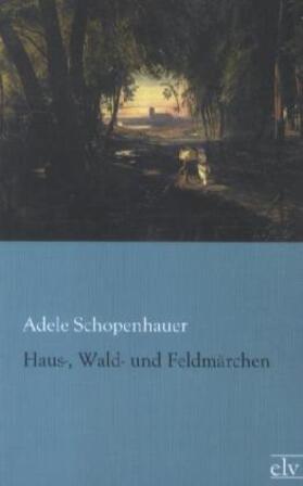 Schopenhauer |  Haus-, Wald- und Feenmärchen | Buch |  Sack Fachmedien