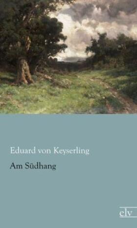 Keyserling |  Am Südhang | Buch |  Sack Fachmedien