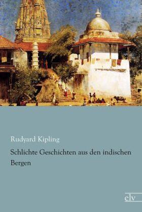 Kipling |  Schlichte Geschichten aus den indischen Bergen | Buch |  Sack Fachmedien