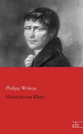 Witkop |  Heinrich von Kleist | Buch |  Sack Fachmedien