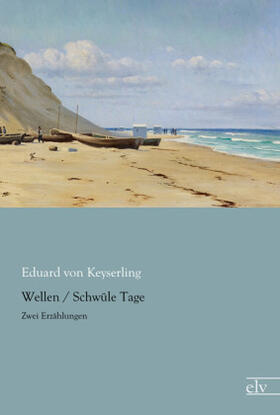 Keyserling |  Wellen / Schwüle Tage | Buch |  Sack Fachmedien