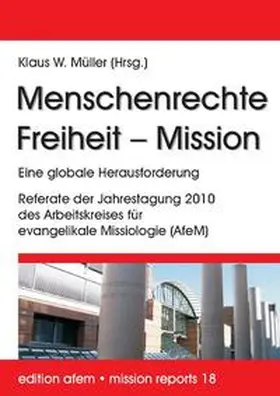 Schirrmacher / Müller |  Menschenrechte – Freiheit – Mission | Buch |  Sack Fachmedien