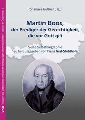 Boos / Graf-Stuhlhofer / Goßner |  Martin Boos, der Prediger der Gerechtigkeit, die vor Gott gilt | Buch |  Sack Fachmedien
