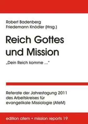 Badenberg / Knödler |  Reich Gottes und Mission: ‚Dein Reich komme ...’ | Buch |  Sack Fachmedien
