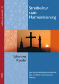 Kandel |  Streitkultur statt Harmonisierung: Eine kritische Bestandsaufnahme des christliche-muslimischen Dialogs | Buch |  Sack Fachmedien