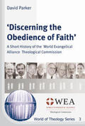 Parker |  ‚Discerning the Obedience of Faith’: A Short History of the World Evangelical Alliance Theological Commission | Buch |  Sack Fachmedien