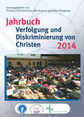 Schirrmacher / Kubsch / Klingberg |  Jahrbuch Verfolgung und Diskriminierung von Christen 2014 | Buch |  Sack Fachmedien