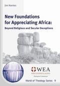 Harries |  New Foundations for Appreciating Africa: Beyond Religious and Secular Deceptions | Buch |  Sack Fachmedien