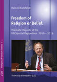 Bielefeldt / Schirrmacher |  Freedom of Religion and Belief: Thematic Reports of the UN Special Rapporteur 2010 - 2016 | Buch |  Sack Fachmedien