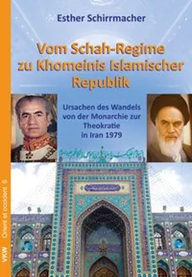 Schirrmacher |  Vom Schah-Regime zu Khomeinis Islamischer Republik | Buch |  Sack Fachmedien