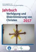 Schirrmacher / Bielefeldt / Klingberg |  Jahrbuch Verfolgung und Diskriminierung von Christen 2017 | Buch |  Sack Fachmedien