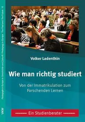 Ladenthin |  Wie man richtig studiert | Buch |  Sack Fachmedien