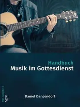Dangendorf |  Handbuch: Musik im Gottesdienst | Buch |  Sack Fachmedien
