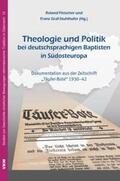 Fleischer / Graf-Stuhlhofer |  Theologie und Politik bei deutschsprachigen Baptisten in Südosteuropa | Buch |  Sack Fachmedien
