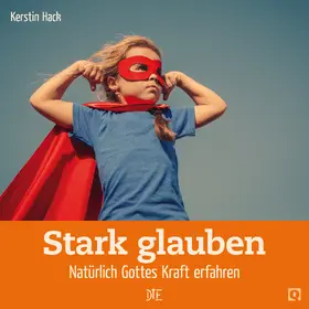 Hack |  Stark glauben | eBook | Sack Fachmedien