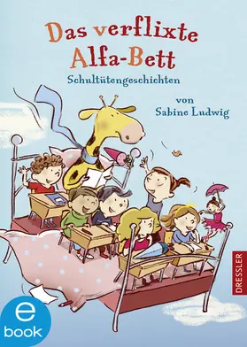 Ludwig | Das verflixte Alfa-Bett | E-Book | sack.de