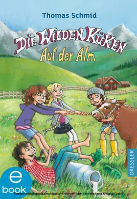 Schmid |  Die Wilden Küken 8. Auf der Alm | eBook | Sack Fachmedien