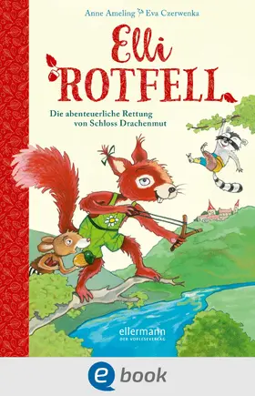 Ameling |  Elli Rotfell 1. Die abenteuerliche Rettung von Schloss Drachenmut | eBook | Sack Fachmedien