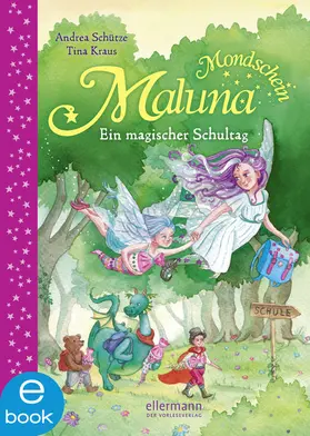 Schütze |  Maluna Mondschein. Ein magischer Schultag | eBook | Sack Fachmedien