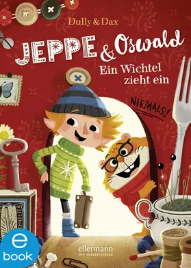 Dax |  Jeppe & Oswald 1. Ein Wichtel zieht ein | eBook | Sack Fachmedien