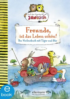 Fickel |  Freunde, ist das Leben schön! Das Vorlesebuch mit Tiger und Bär | eBook | Sack Fachmedien