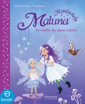 Schütze |  Maluna Mondschein. Du schaffst das, kleine Luftfee! | eBook | Sack Fachmedien