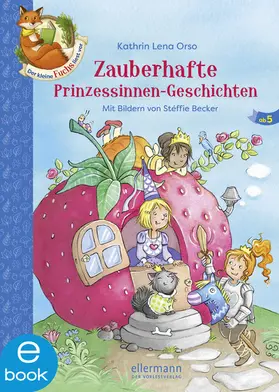 Orso |  Der kleine Fuchs liest vor. Zauberhafte Prinzessinnen-Geschichten | eBook | Sack Fachmedien
