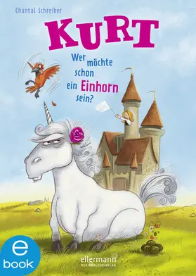 Schreiber |  Kurt, Einhorn wider Willen 1. Wer möchte schon ein Einhorn sein? | eBook | Sack Fachmedien