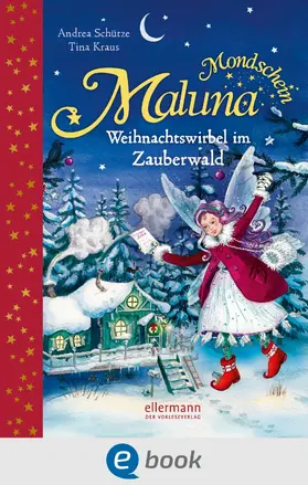 Schütze |  Maluna Mondschein. Weihnachtswirbel im Zauberwald | eBook | Sack Fachmedien