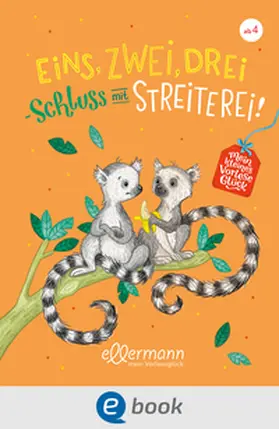 Zöller / Kolloch |  Mein kleines Vorleseglück. Eins, zwei, drei – Schluss mit Streiterei! | eBook | Sack Fachmedien