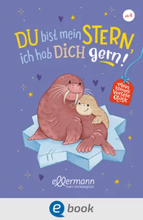 Gieseler |  Mein kleines Vorleseglück. Du bist mein Stern, ich hab dich gern! | eBook | Sack Fachmedien