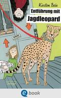 Boie |  Entführung mit Jagdleopard | eBook | Sack Fachmedien