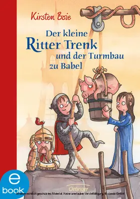 Boie | Der kleine Ritter Trenk und der Turmbau zu Babel | E-Book | www.sack.de