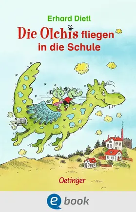 Dietl | Die Olchis fliegen in die Schule | E-Book | www.sack.de
