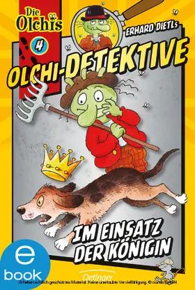 Dietl / Iland-Olschewski | Olchi-Detektive 4. Im Einsatz der Königin | E-Book | www.sack.de