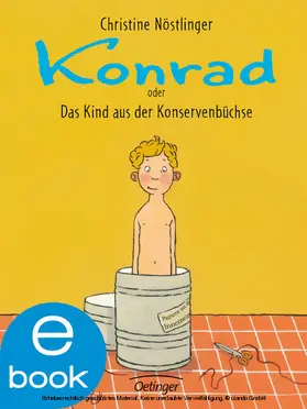 Nöstlinger |  Konrad oder Das Kind aus der Konservenbüchse | eBook | Sack Fachmedien