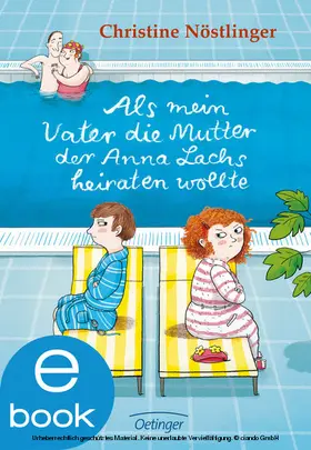 Nöstlinger |  Als mein Vater die Mutter der Anna Lachs heiraten wollte | eBook | Sack Fachmedien