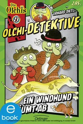 Dietl / Iland-Olschewski | Olchi-Detektive 23. Ein Windhund räumt ab | E-Book | www.sack.de