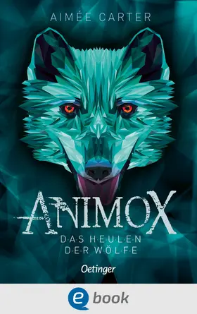 Carter |  Animox 1. Das Heulen der Wölfe | eBook | Sack Fachmedien