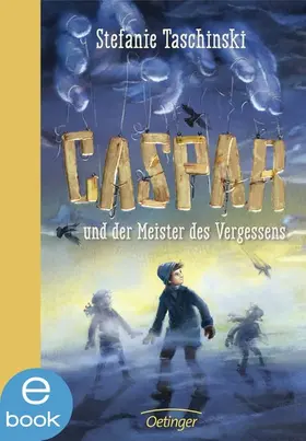 Taschinski |  Caspar und der Meister des Vergessens | eBook | Sack Fachmedien