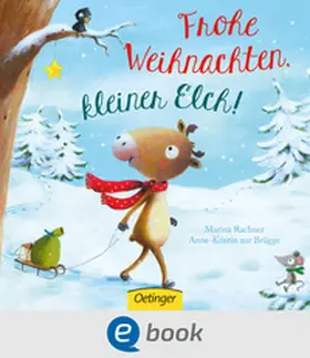 Brügge / Rachner |  Frohe Weihnachten, kleiner Elch! | eBook | Sack Fachmedien