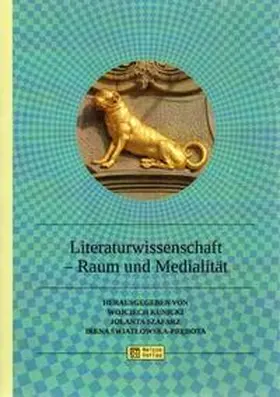 Kunicki / Szafarz / Swiatlowska-Predota |  Sprache, Literatur, Kultur im germanistischen Gefüge / Literaturwissenschaft - Raum und Medialität | Buch |  Sack Fachmedien