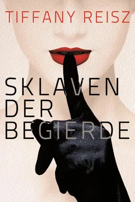 Reisz |  Sklaven der Begierde | eBook | Sack Fachmedien